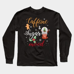 Caffeine & Sugar Christmas Coffee & Sweets Coffee Lovers Long Sleeve T-Shirt